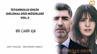 İstanbullu Gelin Orijinal Dizi Müzikleri Vol2  Bir Garip Aşk [upl. by Milas]