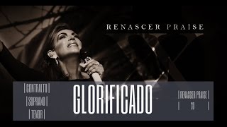 RENASCER PRAISE 20  VOZES  GLORIFICADO  CONTRALTO  SOPRANO  TENOR [upl. by Tierza]