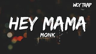 Monk  Hey Mama Lyrics [upl. by Vandervelde]