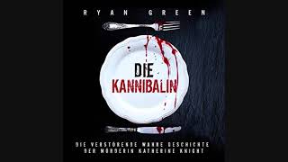 Krimi Ryan Green  Die Kannibalin Hörbuch [upl. by Adlihtam]