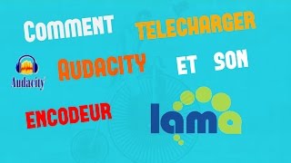 Comment télécharger Audacity et son encodeur Lame [upl. by Eanahs]