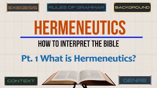 Hermeneutics Pt 1 What is Hermeneutics [upl. by Longwood]