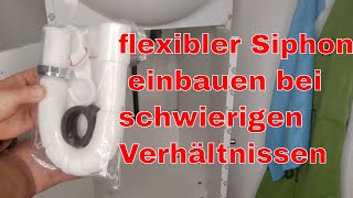 Flexibler Siphon montieren bei Schwierigen Verhältnissen [upl. by Yetah]