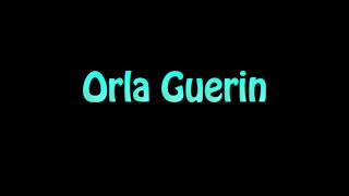 Learn How To Pronounce Orla Guerin [upl. by Nylinej907]