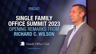 Opening Remarks  Single Family Office Summit 2023 The Foundation Of Family Office Club Uncovered [upl. by Marella]