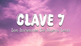 Clave 7  Los Invasores De Nuevo Leon Letra\Lyrics [upl. by Vani847]