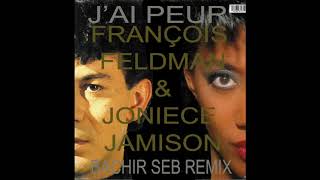 François Feldman amp Joniece Jamison Jai Peur Bachir Seb Remix [upl. by Hillell]