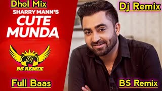 Sharry Maan Cute Munda Dhol Remix  New Punjabi Song Lahoria Production  Dj Remix Song2024 FullBass [upl. by Malan]