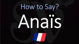 How to Pronounce Anaïs French Name Pronunciation Native Speaker [upl. by Attikin]