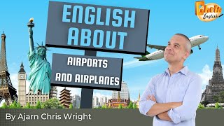 Chris English  English About Airports and Airplanes [upl. by Airtemad]