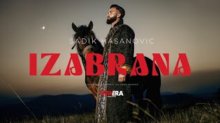 Sadik Hasanovic  Izabrana Official Video [upl. by Anthea514]