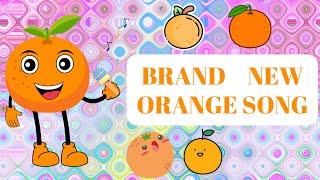 Brand New Kids SongOrange SongFruit SongKids Music [upl. by Zysk]