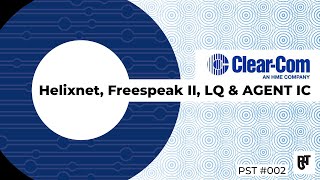 ClearCom Helixnet Freespeak II LQ amp AGENT IC – PST 002 [upl. by Nnaik]