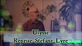 Ulysse reprise par Stéfane Lyre [upl. by Ynafetse122]