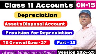 Depreciation Class 11  Provision for Depreciation  Assets Disposable  TS Grewal Qno 27  Part15 [upl. by Akiria50]