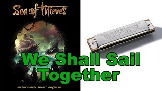 Harmonica We Shall Sail Together  SEA OF THIEVES OST  TABS [upl. by Barnet]