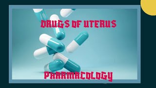 DrugsofUterusOxytocicsampTocolyticsReproductivePharmacology [upl. by Moht382]