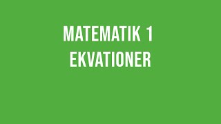 Matematik 1  Ekvationer [upl. by Eidassac]