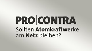 Sollten Atomkraftwerke in Deutschland am Netz bleiben Ein Pro und Contra [upl. by Ingrid]