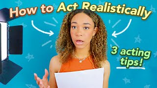 How to Act Realistically Audition Tips  Acting Lesson [upl. by Ahsiuqel]