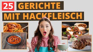 25 Gerichte mit Hackfleisch [upl. by Eletnahs]