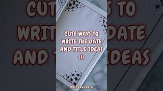 CUTE WAYS TO WRITE THE DATE and SIMPLE TITLE IDEAS for NOTES DIARY or JOURNAL 1 💞titleideas [upl. by Nnahoj]