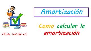 Amortización  Como calcular la amortización [upl. by Ocire475]