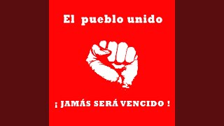 El Pueblo Unido Jamás Será Vencido [upl. by Deacon]