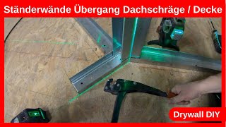 Metallprofile Unterkonstruktion Ständerwände mit 45 Grad Ecken Übergang Decke zu Dachschräge  DIY [upl. by Roselane829]