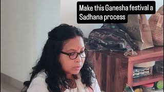 Make this Ganesha festival a method of sadhana [upl. by Yerot]