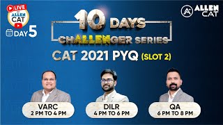 10 Days ch𝐀𝐋𝐋𝐄𝐍ger Series  Day5  CAT 2021 Slot2 Detailed Analysis  VARC  DILR  QA [upl. by Evad]