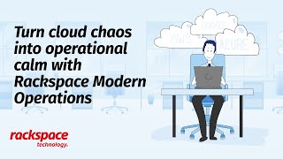 Turn Cloud Chaos into Operational Calm with Rackspace Modern Operations [upl. by Nyrret]