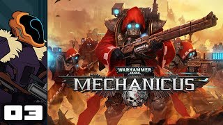 Lets Play Warhammer 40000 Mechanicus  Part 3  VOLUME LEVEL OMEGA [upl. by Ashla]