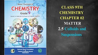 Colloids amp Suspensions Chapter 2ChemistryClass 9FBISE New Syllabus 2024National Book Foundation [upl. by Natek]