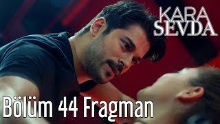 Kara Sevda 44 Bölüm Fragman [upl. by Anialad]