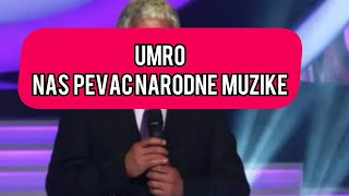 Umro nas pevac narodne muzike Grand izdao tuzno saopstenje Estrada se oprasta pevač [upl. by Yar667]