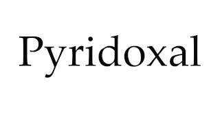 How to Pronounce Pyridoxal [upl. by Oicinoid]