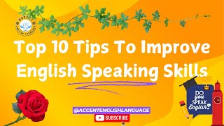 Top 10 Tips To Improve English Speaking Skills [upl. by Saeger]