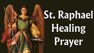 St Raphael Healing Prayer [upl. by Darsey]