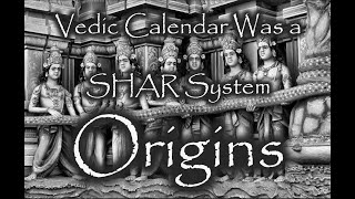 Origins Vedic Calendar Was a SHAR System [upl. by Ehcrop]