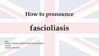 How to pronounce fascioliasis  meaning [upl. by Lanta]