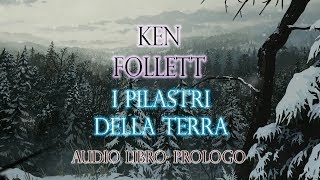 Ken Follett I Pilastri della Terra Prologo Audio libro ITA [upl. by Arlyne]