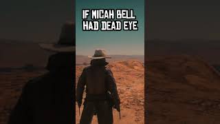 if micah bell has dead eye in red dead redempion 2 [upl. by Ardnos798]