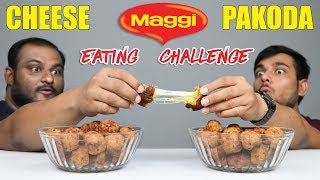 CHEESE MAGGI PAKODA  PAKORA EATING CHALLENGE  Maggi Pakoda Eating Competition  Food Challenge [upl. by Aileduab]