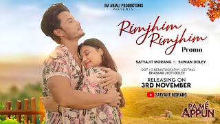 Rimjhim Rimjhim Promo  Pame Appun  Lékoda  Satyajit Morang  Suman Doley  Video Song 2024 [upl. by Surazal]