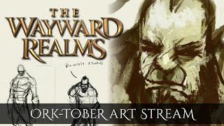 The Wayward Realms Community Designed Character  Orktober Livestream [upl. by Aleta417]