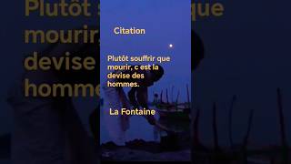 Plutôt souffrir que mourir  Jean de la Fontaine citationjeandelafontaine [upl. by Vinny]