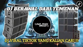 DJ BERAWAL DARI TEMENAN X TIBAN TIBAN FULL BASS djviral djjedagjedugfullbass djtiktokterbaru [upl. by Malarkey]