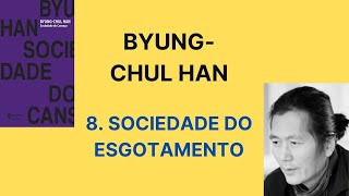 Byung Chul Han • Sociedade do cansaço 8 Sociedade do esgotamento [upl. by Waverley35]