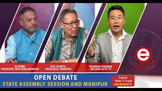 OPEN DEBATE on State Assembly session and Manipur  19th July 2024  ELITE TV [upl. by Nylasej]